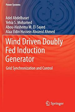portada Wind Driven Doubly fed Induction Generator: Grid Synchronization and Control (Power Systems) (en Inglés)
