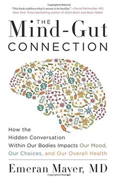 portada The Mind-Gut Connection: How the Hidden Conversation Within our Bodies Impacts our Mood, our Choices, and our Overall Health (in English)