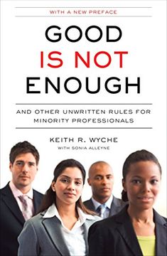 portada Good is not Enough: And Other Unwritten Rules for Minority Professionals 