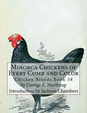 portada Minorca Chickens of Every Comb and Color: Chicken Breeds Book 38 (en Inglés)