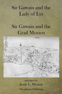 portada Sir Gawain and the Lady of Lys: Sir Gawain and the Grail Morien (en Inglés)