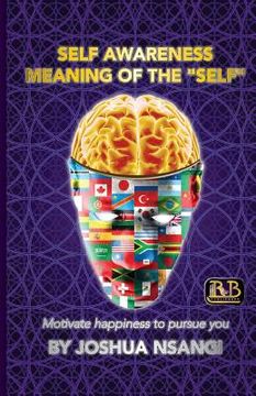 portada Self Awareness: Meaning of the "Self" Motivate Happiness to Pursue you (en Inglés)