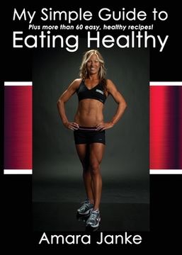 portada My Simple Guide to Healthy Eating (en Inglés)