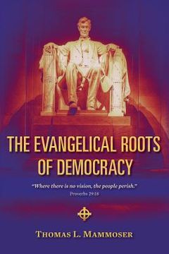 portada The Evangelical Roots of Democracy (en Inglés)