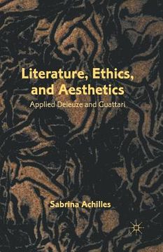 portada Literature, Ethics, and Aesthetics: Applied Deleuze and Guattari (en Inglés)