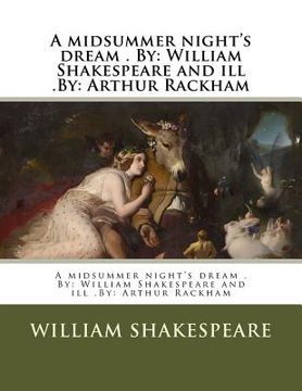 portada A midsummer night's dream . By: William Shakespeare and ill .By: Arthur Rackham (in English)