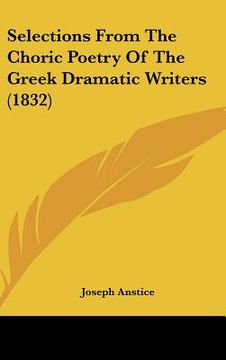 portada selections from the choric poetry of the greek dramatic writers (1832) (in English)