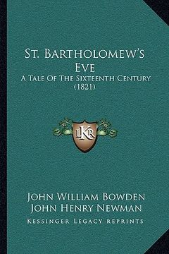 portada st. bartholomew's eve: a tale of the sixteenth century (1821) (en Inglés)
