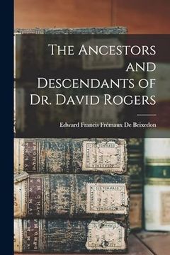 portada The Ancestors and Descendants of dr. David Rogers (en Inglés)