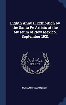 portada Eighth Annual Exhibition by the Santa Fe Artists at the Museum of New Mexico, September 1921