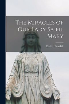 portada The Miracles of Our Lady Saint Mary (en Inglés)