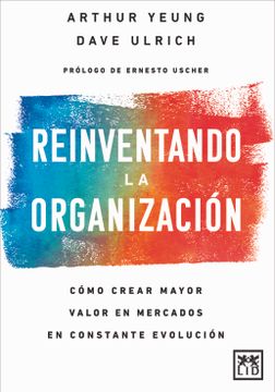 portada Reinventando la Organizacion: Como Crear Mayor Valor en Mercados en Constante Evolucion (in Spanish)