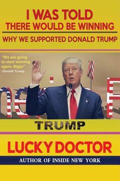 portada I Was Told There Would Be Winning: Why We Supported Donald Trump (in English)