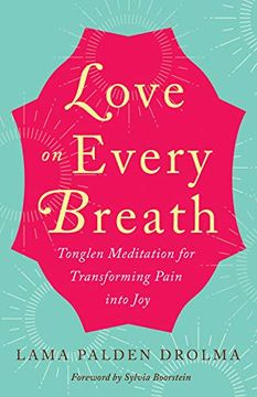 portada Love on Every Breath: Tonglen Meditation for Transforming Pain Into joy (in English)