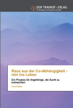 portada Raus aus der Co-Abhängigkeit - rein ins Leben (en Alemán)