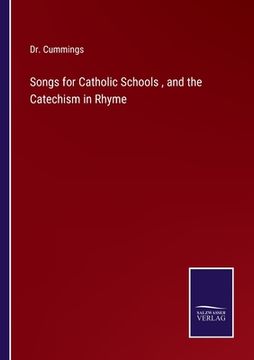 portada Songs for Catholic Schools, and the Catechism in Rhyme (en Inglés)