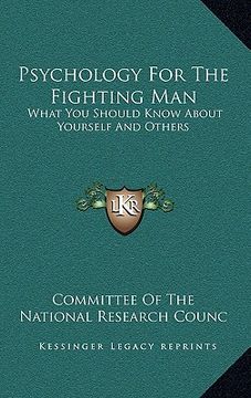 portada psychology for the fighting man: what you should know about yourself and others (en Inglés)