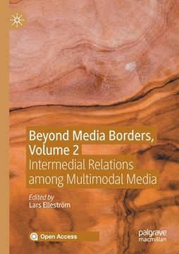 portada Beyond Media Borders, Volume 2: Intermedial Relations Among Multimodal Media (in English)