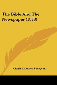 portada the bible and the newspaper (1878) (en Inglés)