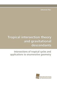 portada tropical intersection theory and gravitational descendants (en Inglés)