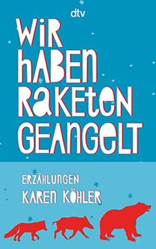 portada Wir Haben Raketen Geangelt: Erzã¤Hlungen (in German)