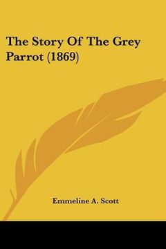 portada the story of the grey parrot (1869) (en Inglés)