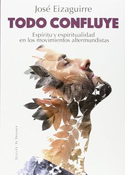 portada Todo Confluye: Espíritu y Espiritualidad en los Movimientos Altermundistas (in Spanish)