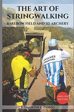 portada The art of Stringwalking: Barebow Field and 3d Archery (en Inglés)