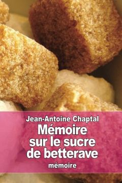 portada Mémoire sur le sucre de betterave (French Edition)