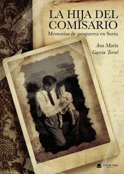 portada La Hija del Comisario. Memorias de Posguerra en Soria (in Spanish)