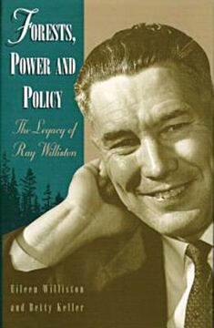 portada Forests, Power and Policy: The Legacy of Ray Williston