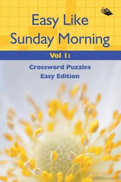 portada Easy Like Sunday Morning Vol 1: Crossword Puzzles Easy Edition (en Inglés)