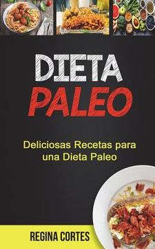 portada Dieta paleo: Deliciosas Recetas para una Dieta Paleo (in Spanish)