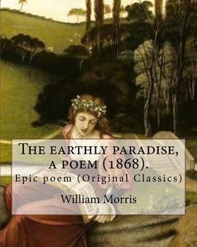 portada The earthly paradise, a poem (1868). By: William Morris: Epic poem (Original Classics) (en Inglés)