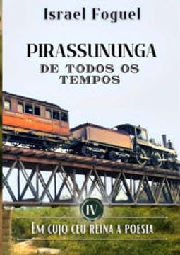 portada Pirassununga de Todos os Tempos em Cujo céu Reina a Poesia - Vol. Iv (en Portugués)