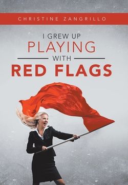portada I Grew up Playing with Red Flags 