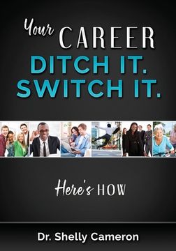 portada Your Career. Ditch It. Switch It: Here's How (en Inglés)