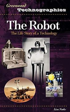 portada The Robot: The Life Story of a Technology (Greenwood Technographies) (en Inglés)