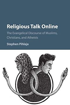 portada Religious Talk Online: The Evangelical Discourse of Muslims, Christians, and Atheists