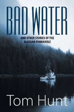portada Bad Water and Other Stories of the Alaskan Panhandle