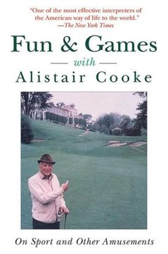 portada Fun & Games with Alistair Cooke: On Sport and Other Amusements