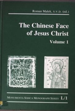 portada The Chinese Face of Jesus Christ: Vol. 1. Monumenta Serica Monograph Series L/1; (en Inglés)