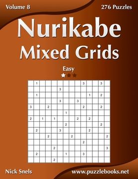 portada Nurikabe Mixed Grids - Easy - Volume 8 - 276 Logic Puzzles (en Inglés)