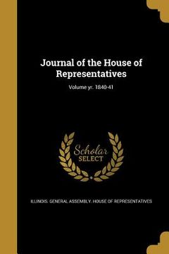 portada Journal of the House of Representatives; Volume yr. 1840-41 (en Inglés)