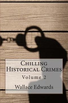 portada Chilling Historical Crimes: Volume 2 (in English)