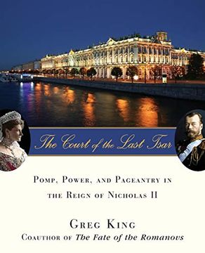 portada Court of the Last Tsar: Pomp, Power and Pageantry in the Reign of Nicholas ii (en Inglés)