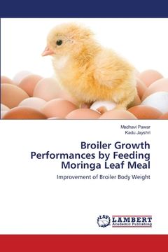 portada Broiler Growth Performances by Feeding Moringa Leaf Meal (en Inglés)
