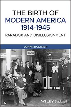 portada The Birth of Modern America, 1914 - 1945: Paradox and Disillusionment (in English)