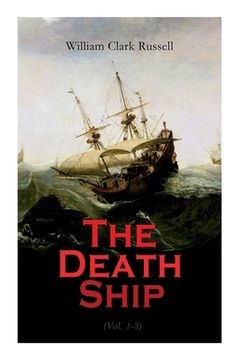 portada The Death Ship (Vol. 1-3): A Strange Story (Sea Adventure Novel) (en Inglés)