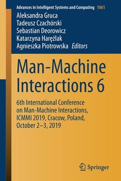 portada Man-Machine Interactions 6: 6th International Conference on Man-Machine Interactions, ICMMI 2019, Cracow, Poland, October 2-3, 2019